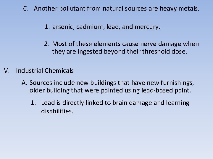 C. Another pollutant from natural sources are heavy metals. 1. arsenic, cadmium, lead, and