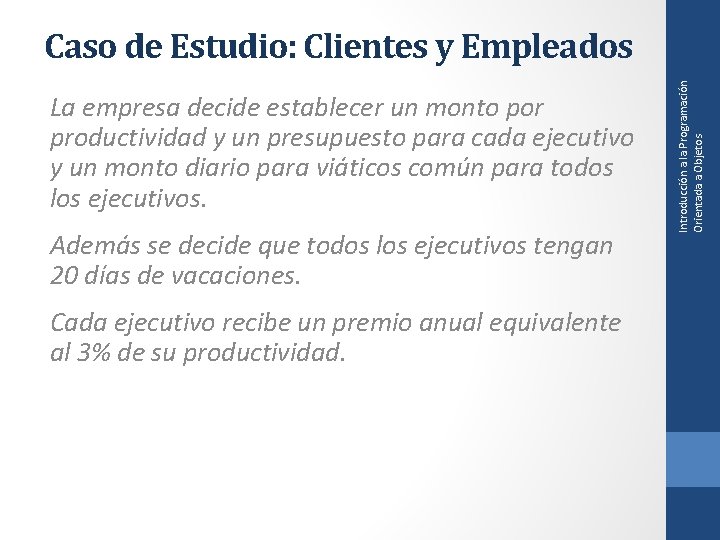 La empresa decide establecer un monto por productividad y un presupuesto para cada ejecutivo