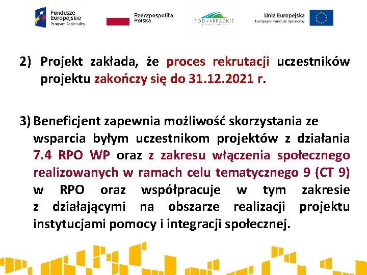 2) Projekt zakłada, że proces rekrutacji uczestników projektu zakończy się do 31. 12. 2021