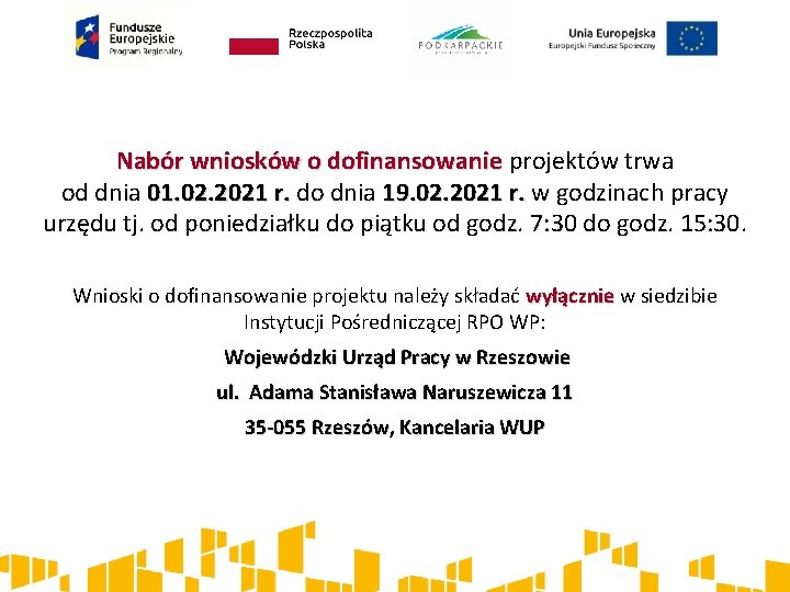 Nabór wniosków o dofinansowanie projektów trwa od dnia 01. 02. 2021 r. do dnia