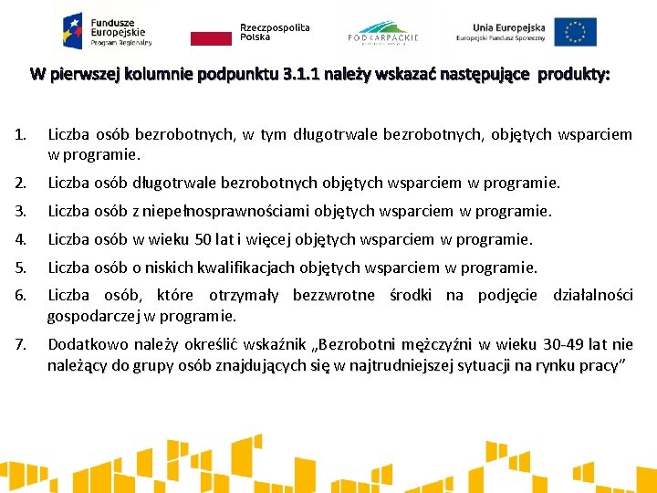 W pierwszej kolumnie podpunktu 3. 1. 1 należy wskazać następujące produkty: 1. Liczba osób