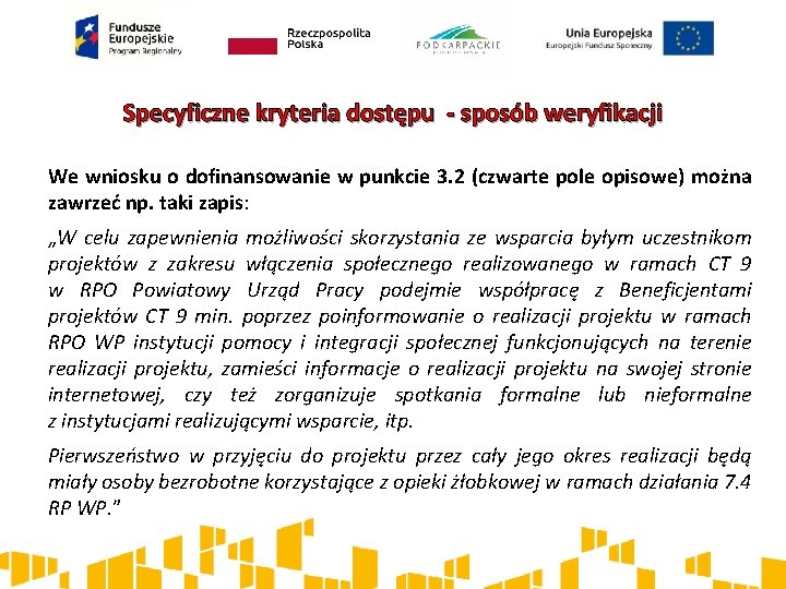 Specyficzne kryteria dostępu - sposób weryfikacji We wniosku o dofinansowanie w punkcie 3. 2