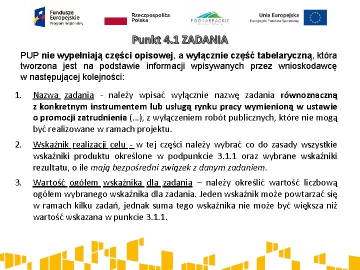 Punkt 4. 1 ZADANIA PUP nie wypełniają części opisowej, a wyłącznie część tabelaryczną, która