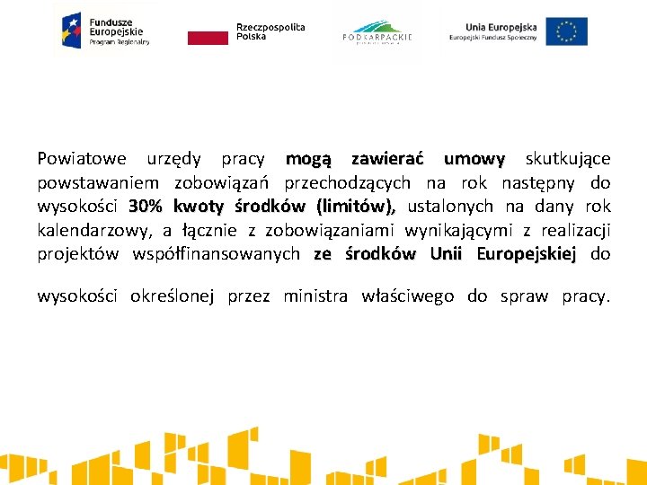 Powiatowe urzędy pracy mogą zawierać umowy skutkujące powstawaniem zobowiązań przechodzących na rok następny do