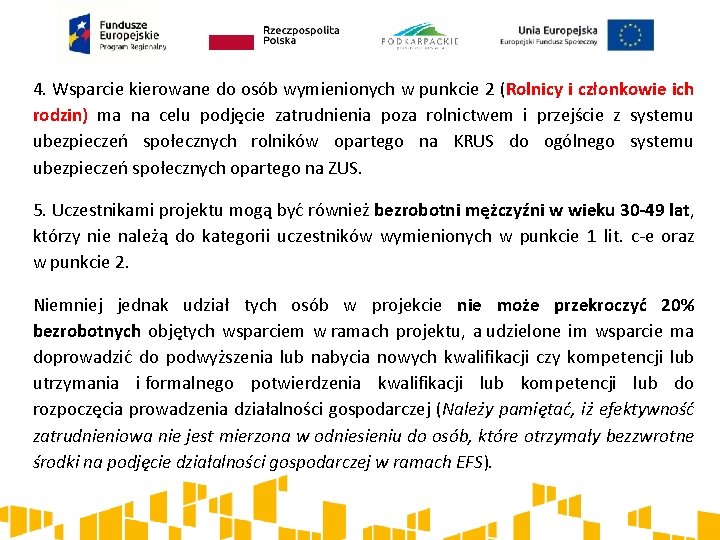 4. Wsparcie kierowane do osób wymienionych w punkcie 2 (Rolnicy i członkowie ich rodzin)