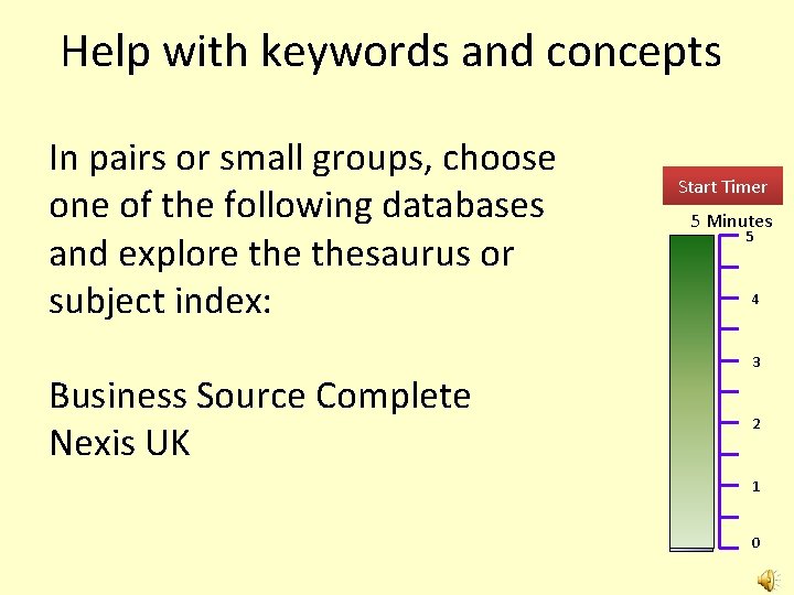Help with keywords and concepts In pairs or small groups, choose one of the