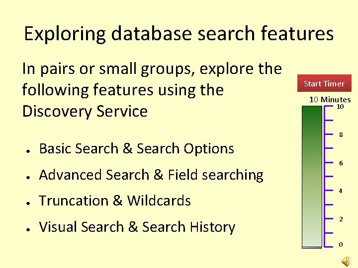 Exploring database search features In pairs or small groups, explore the following features using