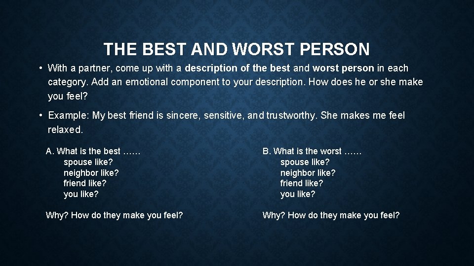 THE BEST AND WORST PERSON • With a partner, come up with a description