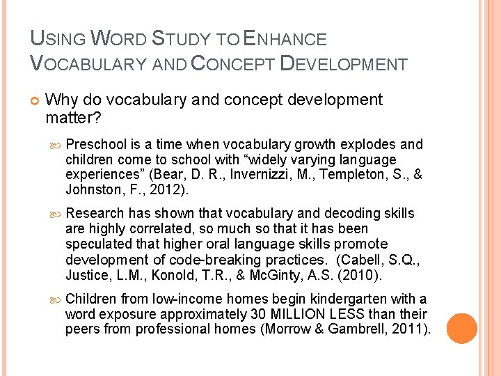 USING WORD STUDY TO ENHANCE VOCABULARY AND CONCEPT DEVELOPMENT Why do vocabulary and concept