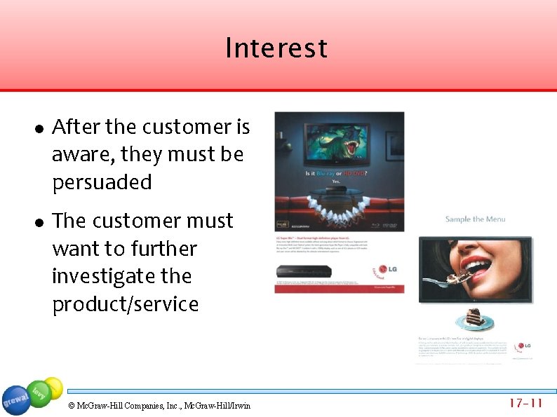 Interest After the customer is aware, they must be persuaded The customer must want