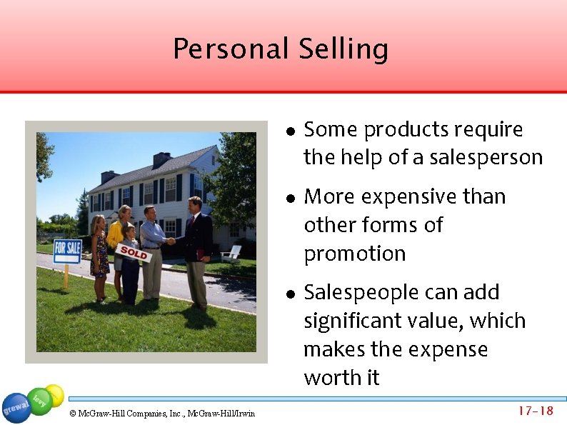 Personal Selling © Mc. Graw-Hill Companies, Inc. , Mc. Graw-Hill/Irwin Some products require the
