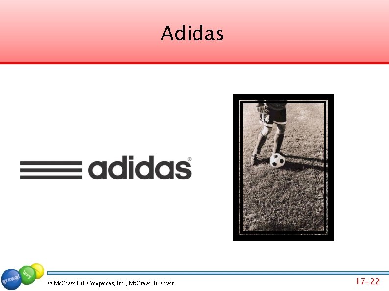 Adidas © Mc. Graw-Hill Companies, Inc. , Mc. Graw-Hill/Irwin 17 -22 