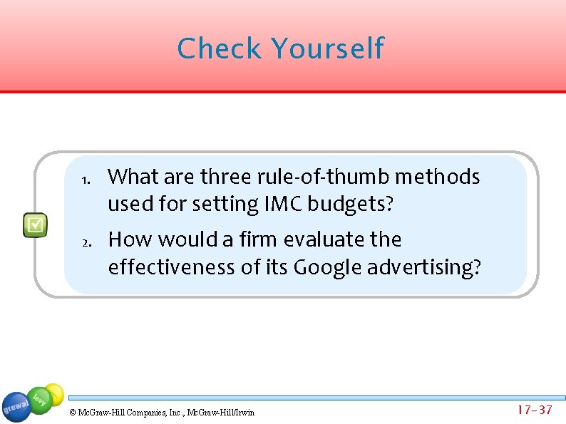 Check Yourself 1. 2. What are three rule-of-thumb methods used for setting IMC budgets?