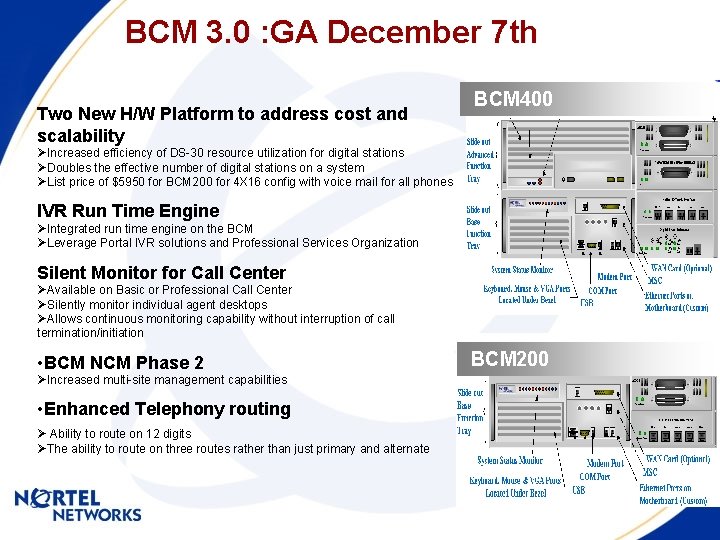 BCM 3. 0 : GA December 7 th Two New H/W Platform to address