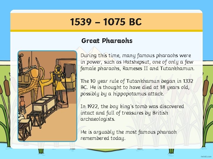 1539 – 1075 BC Great Pharaohs During this time, many famous pharaohs were in