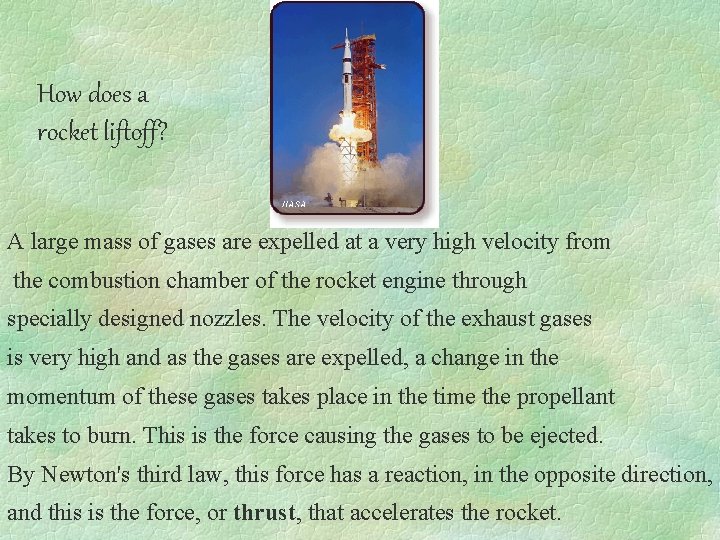 How does a rocket liftoff? A large mass of gases are expelled at a