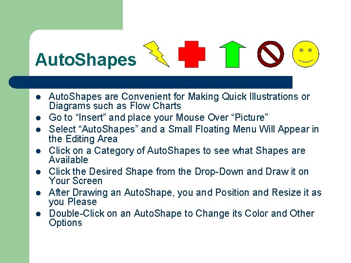 Auto. Shapes l l l l Auto. Shapes are Convenient for Making Quick Illustrations
