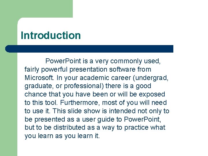 Introduction Power. Point is a very commonly used, fairly powerful presentation software from Microsoft.