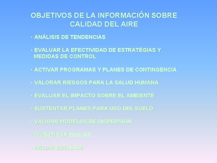 OBJETIVOS DE LA INFORMACIÓN SOBRE CALIDAD DEL AIRE • ANÁLISIS DE TENDENCIAS • EVALUAR