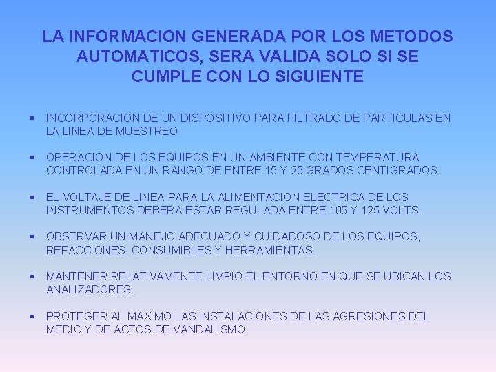 LA INFORMACION GENERADA POR LOS METODOS AUTOMATICOS, SERA VALIDA SOLO SI SE CUMPLE CON