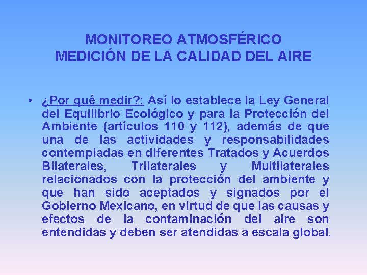 MONITOREO ATMOSFÉRICO MEDICIÓN DE LA CALIDAD DEL AIRE • ¿Por qué medir? : Así