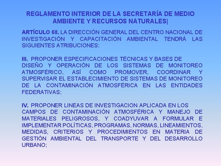 REGLAMENTO INTERIOR DE LA SECRETARÍA DE MEDIO AMBIENTE Y RECURSOS NATURALES| ARTÍCULO 68. LA