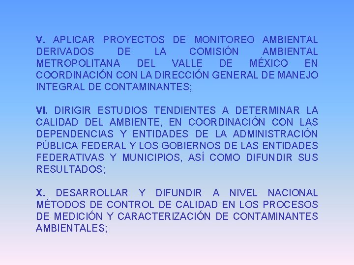 V. APLICAR PROYECTOS DE MONITOREO AMBIENTAL DERIVADOS DE LA COMISIÓN AMBIENTAL METROPOLITANA DEL VALLE