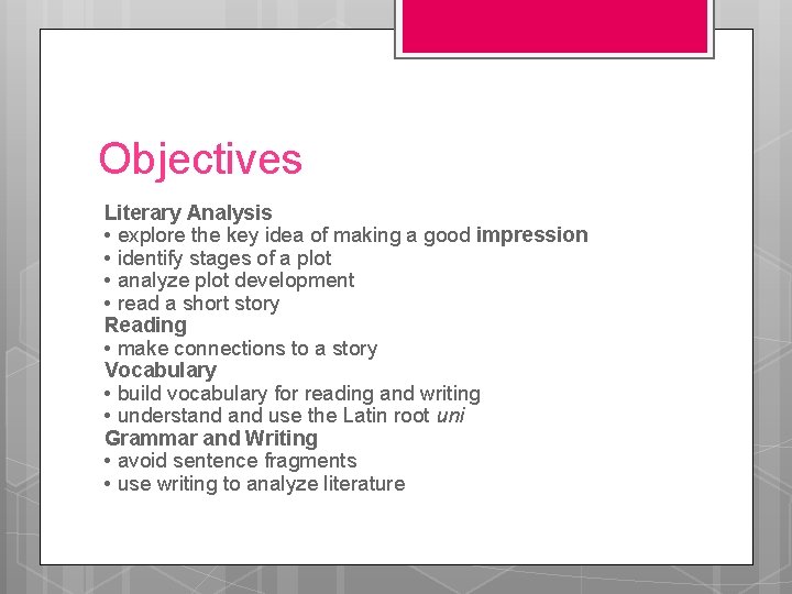 Objectives Literary Analysis • explore the key idea of making a good impression •