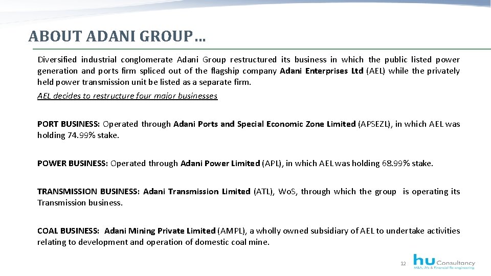ABOUT ADANI GROUP… Diversified industrial conglomerate Adani Group restructured its business in which the
