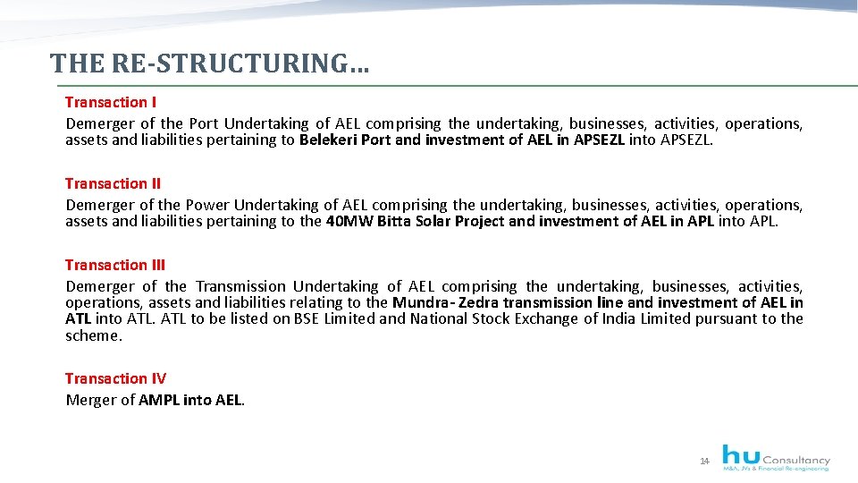 THE RE-STRUCTURING… Transaction I Demerger of the Port Undertaking of AEL comprising the undertaking,
