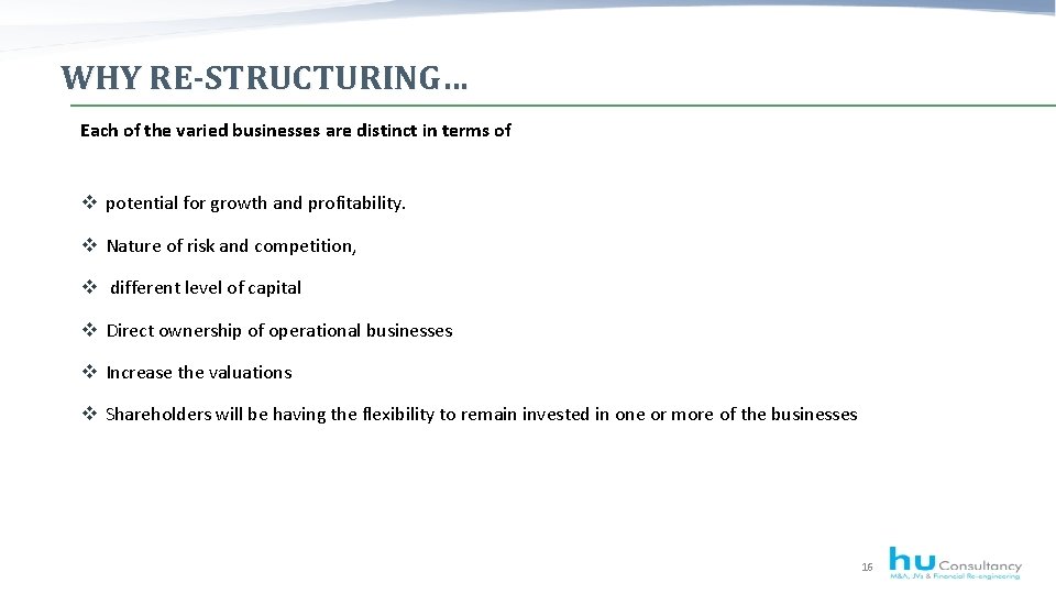 WHY RE-STRUCTURING… Each of the varied businesses are distinct in terms of v potential