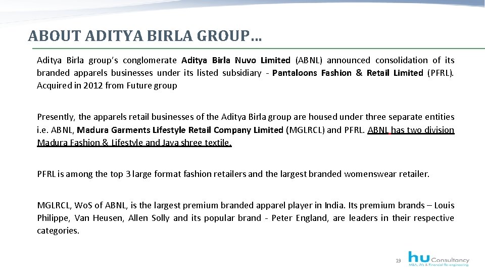 ABOUT ADITYA BIRLA GROUP… Aditya Birla group’s conglomerate Aditya Birla Nuvo Limited (ABNL) announced