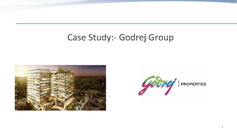 Case Study: - Godrej Group 5 