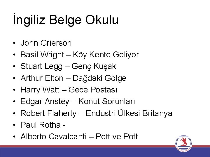 İngiliz Belge Okulu • • • John Grierson Basil Wright – Köy Kente Geliyor