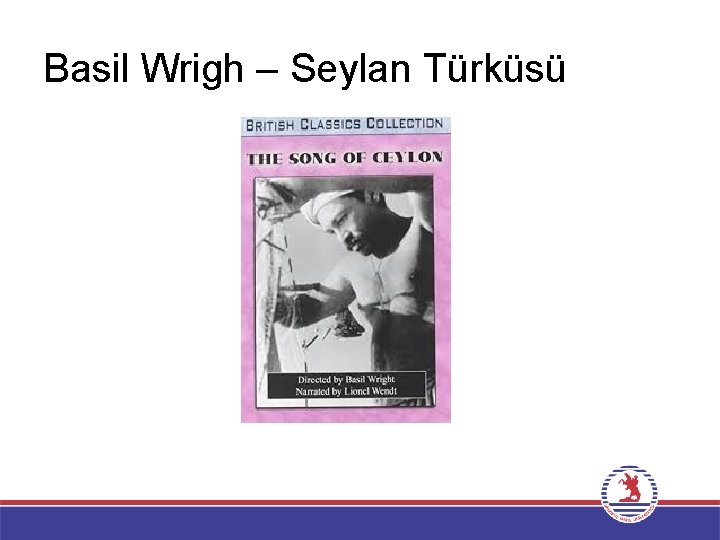 Basil Wrigh – Seylan Türküsü 