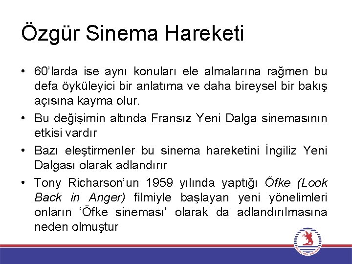 Özgür Sinema Hareketi • 60’larda ise aynı konuları ele almalarına rağmen bu defa öyküleyici