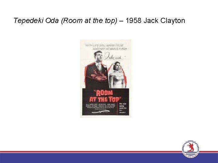 Tepedeki Oda (Room at the top) – 1958 Jack Clayton 