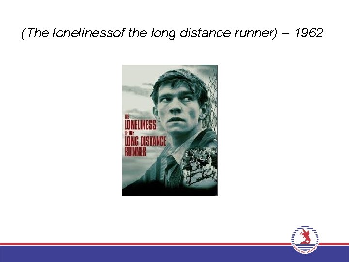 (The lonelinessof the long distance runner) – 1962 