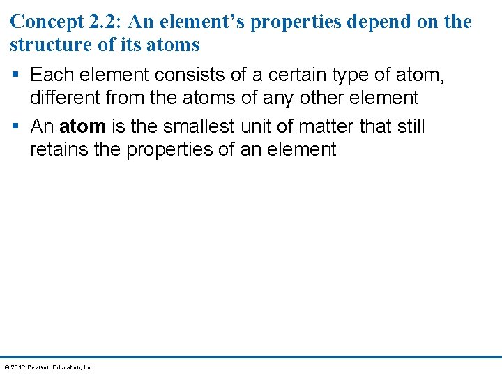 Concept 2. 2: An element’s properties depend on the structure of its atoms §