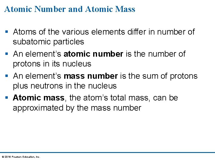 Atomic Number and Atomic Mass § Atoms of the various elements differ in number