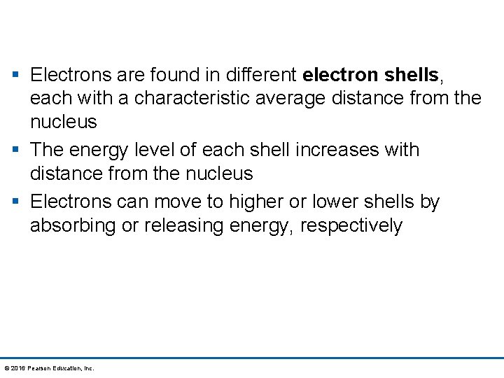 § Electrons are found in different electron shells, each with a characteristic average distance