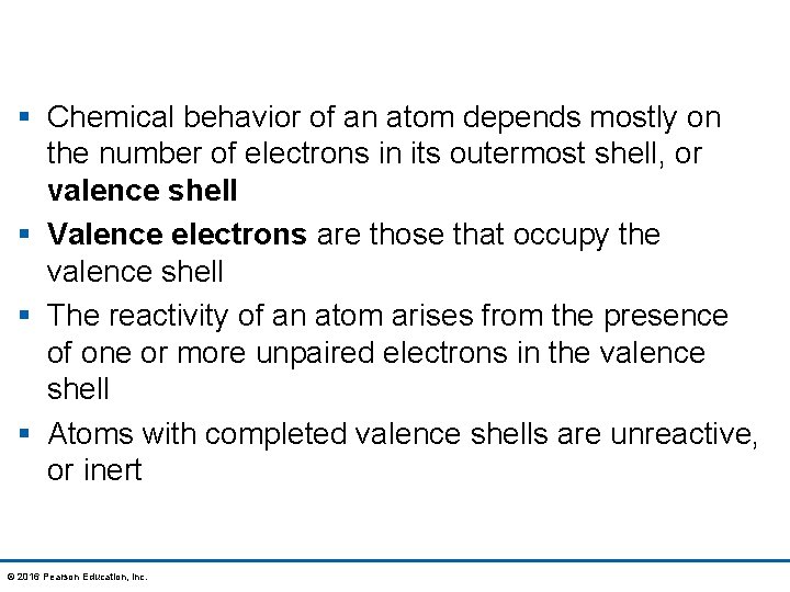 § Chemical behavior of an atom depends mostly on the number of electrons in