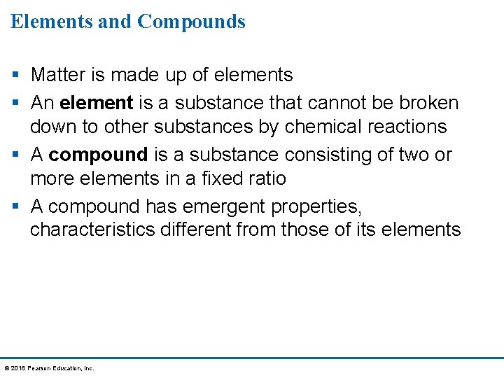 Elements and Compounds § Matter is made up of elements § An element is