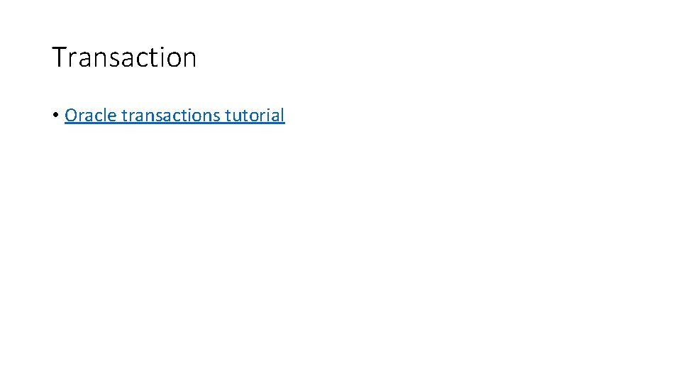 Transaction • Oracle transactions tutorial 