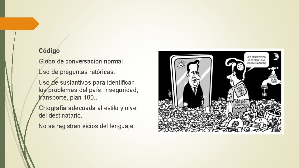 Código Globo de conversación normal: Uso de preguntas retóricas. Uso de sustantivos para identificar