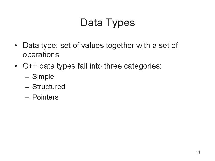 Data Types • Data type: set of values together with a set of operations Data Types • Data type: set of values together with a set of operations