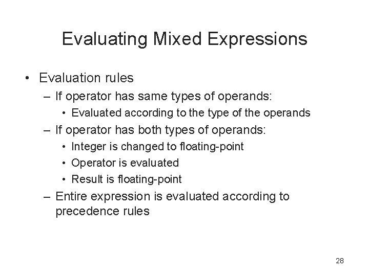 Evaluating Mixed Expressions • Evaluation rules – If operator has same types of operands: Evaluating Mixed Expressions • Evaluation rules – If operator has same types of operands: