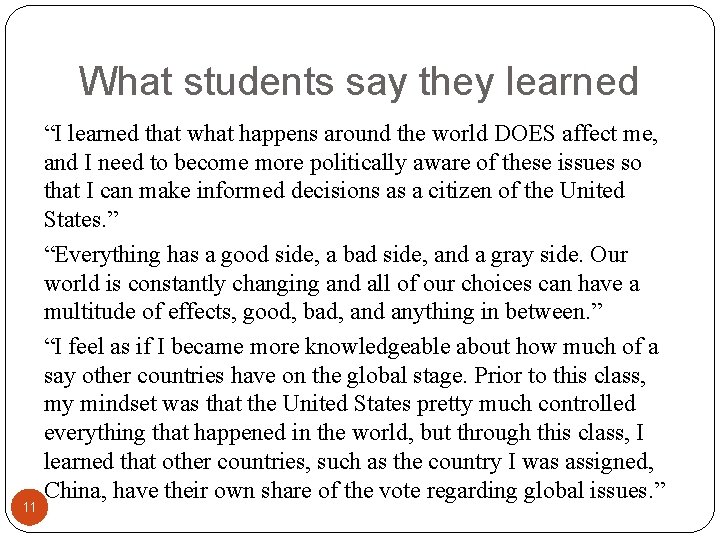 What students say they learned 11 “I learned that what happens around the world