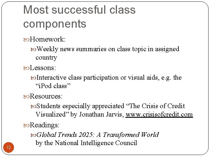 Most successful class components Homework: Weekly news summaries on class topic in assigned country