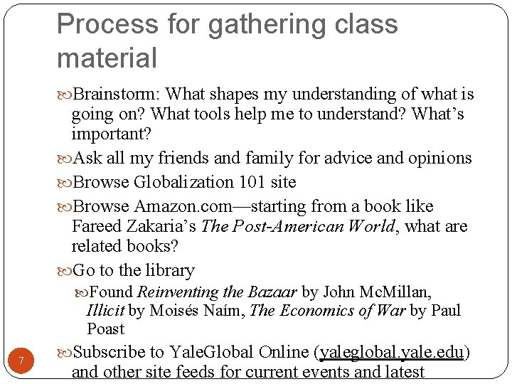 Process for gathering class material Brainstorm: What shapes my understanding of what is going